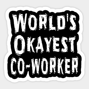 World's Okayest co-worker Sticker